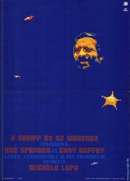 137. tétel, Seriff és az idegenek  Chissa perché... capitano tutte a me  1982  olasz  Varga István (graf.)  Michele Lupo (rend.)  cca. 420 × 594 mm
