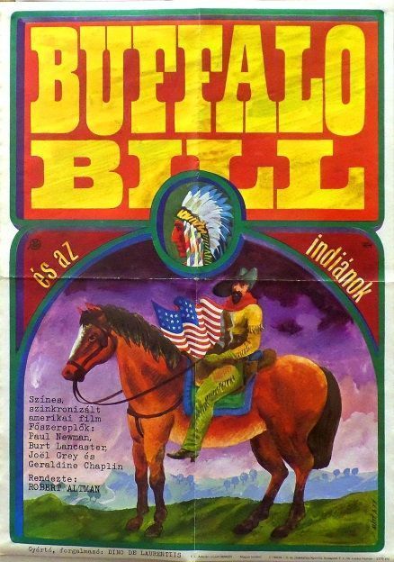 57. tétel, Buffalo Bill és az indiánok  Buffalo Bill and the Indians, or Sitting Bull's History Lesson  1977  amerikai  Máté András (graf.)  Robert Altman (rend.)  cca. 420 × 594 mm