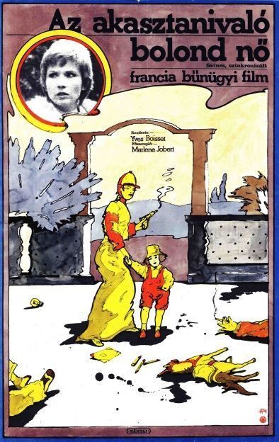 36. tétel, Aksztanivaló bolond nő   Folle á tuer   1977  francia  Bányai István (graf.)  Yves Boisset (rend.)  cca. 420 × 594 mm