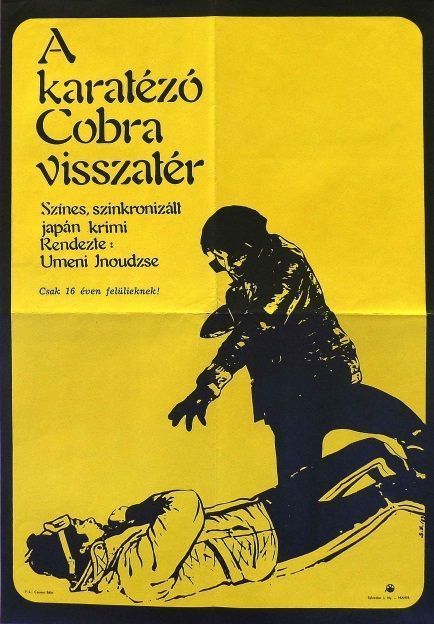 12. tétel, A karatézó Cobra visszatér   Ikare doku hebi - Moku geki sha wo kese  1983  japán  Umetsugu Inoue (rend.)  cca. 420 × 594 mm