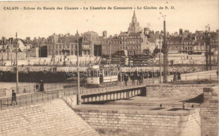 Calais, Ecluse du Bassin des Chasses/ Chambre de Commerce, Clocher / lock, Chamber of Commerce, Steeple, tram (cut)