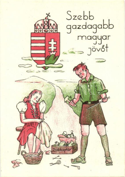 'Szebb, Gazdagabb magyar jövőt!' Diákkaptár / Hungarian Youth Association propaganda card s: Csongor Éva (EK)