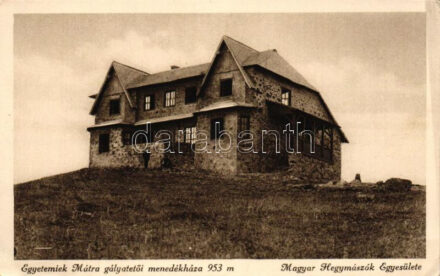 Galyatető, Mátra, A Magyar Hegymászók Egyesületének 'Egyetemiek' menedékháza; kiadja Klauber János (EK)