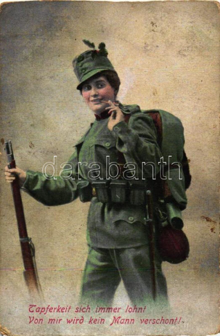 'Tapferkeit sich immer lohnt Von mir wird kein Mann verschont!' / Lady in soldier's unifrom, WWI K.u.K. military (cut)