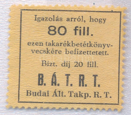 ~1920. 'Budai Általános Takarékpénztár Részvénytársaság' bélyege takarékbetétkönyvre befizetett 80f-ről