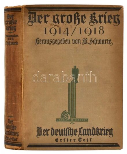 M. Schwarte: Der große Krieg. 1914-1918. I. Bände: Der deutsche Landkrieg. I. Theil: Von Kriegsbeginn bis zum Frühjahr 1915. Leipzig, 1921, Johann Ambrosius Barth,XVI+535 p. Német nyelven. Kiadói egészvászon-kötés, kopott, foltos
