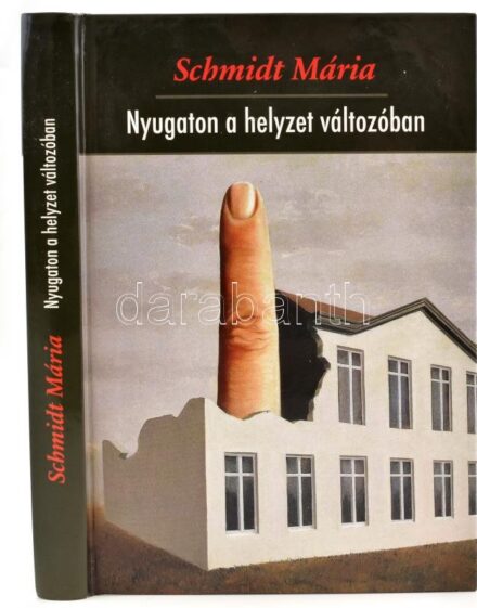 Schmidt Mária: Nyugaton a helyzet változatlan. Dedikált példány! Bp., 2013. Közép és Kelet_Európai Történelem és Társadalom Kutatásért Alapítvány. Kiadói kartonálásban