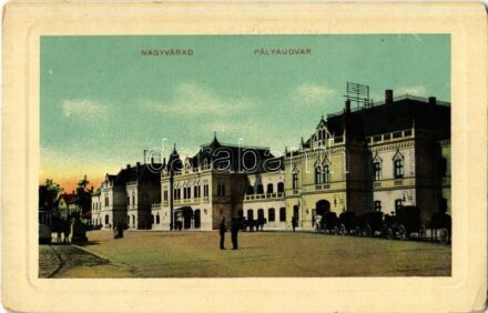 Nagyvárad, Oradea; Pályaudvar, Vasútállomás, villamos, lovaskocsik / Bahnhof / railway station, tram, horse-drawn carriages (EK)