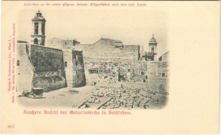 Äußere Ansicht der Geburtskirche in Betlehem. Andenken an die erste allgem. österr. Pilgerfahrt nach dem heil. Lande. Verlag C. Ledermann jun. Phot. v. Ch. Scolik. / Church of the Nativity