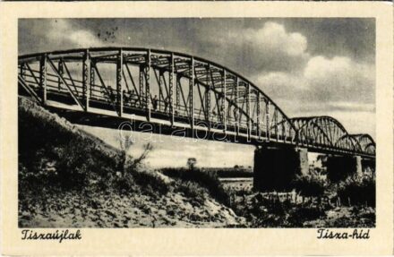Tiszaújlak, Vulok, Vilok, Vylok; Tisza-híd / bridge