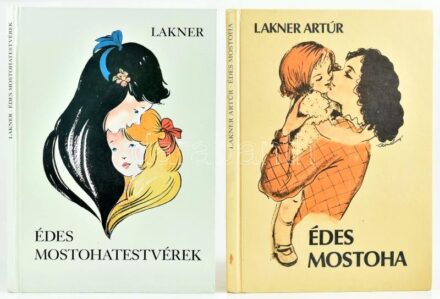 2 db Lakner Artúr: Édes mostoha, Édes mostohatestvérek Róna Emy rajzaival. Bp., 1984 Móra. Kiadói kartonálásban