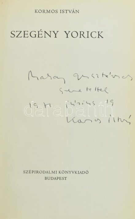 Kormos István: Szegény Yorick. Bp.,1971,Szépirodalmi. Első kiadás. Kiadói papírkötés, kiadói papír védőborítóban. megjelent 2900 példányban. A szerző, Kormos István (1923-1977) magyar költő, író, műfordító által Makay
