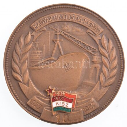 1967. 'Magyar Hajó és Darugyár 1957 - 1967' egyoldalas bronz emlékérem, utólagos zománcozott 'KISZ 1919 - 1957' rátéttel (60mm) T:2