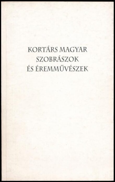 Kortárs magyar szobrászok és éremművek. hn., én., nyn. Kiadói papírkötésben.