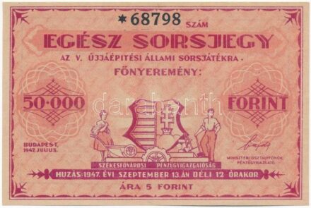 Budapest 1947. 'Egész Sorsjegy a V. Újjáépítési Állami Sorsjátékra' sorsjegy 5Ft árban T:I-