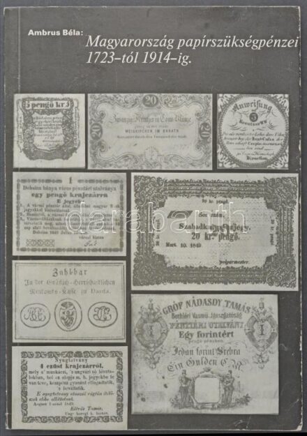 Ambrus Béla: Magyarország papírszükségpénzei 1723-tól 1914-ig. Budapest, Magyar Éremgyűjtők Egyesülete, 1977. Használt állapotban.