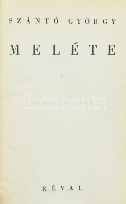 Szántó György: Meléte. I-II. kötet (egybekötve). Bp., (1943), Révai, 568 p. + 418 p. Félvászon-kötés, kissé sérült, kopott borítóval, sérült gerinccel. Számozott (148./150) példány!
