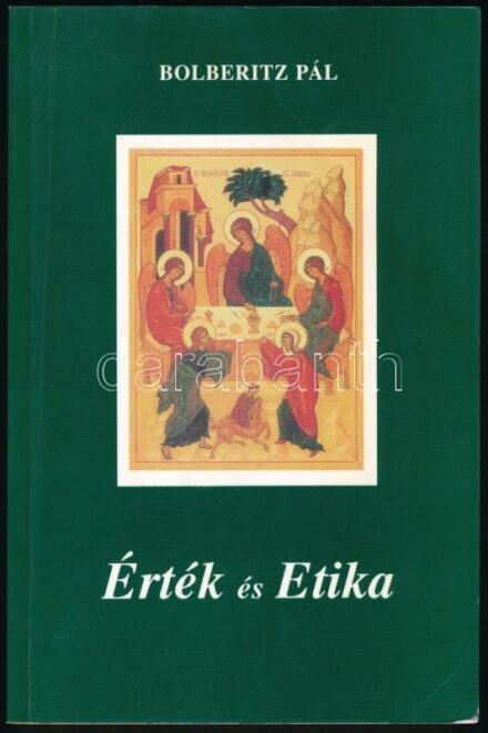 Bolberitz Pál: Érték és Etika. Bp., 1999, Magyar Kolping Szövetség, 223+1 p. Kiadói papírkötés.
