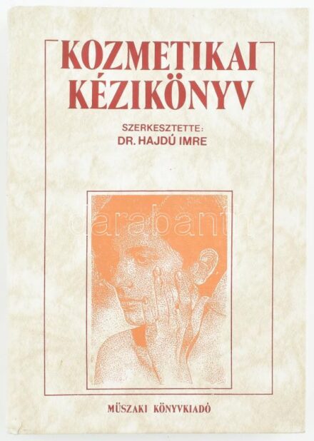 Kozmetikai kézikönyv. Szerk.: Dr. Hajdú Imre. Bp.,1993., Műszaki. Kiadói kemény-kötés, a gerincen apró sérüléssel, névbejegyzéssel.