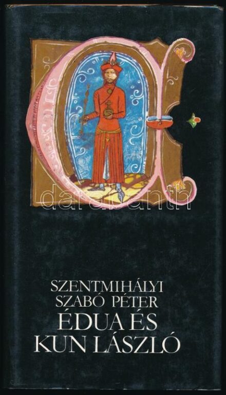 Szentmihályi Szabó Péter: Édua és Kun László. A szerző által Dedikált példány. Bp.,1986, Szépirodalmi. Kiadói kissé kopott kartonált papírkötés, kiadói papír védőborítóban, ajándékozási sorokkal.