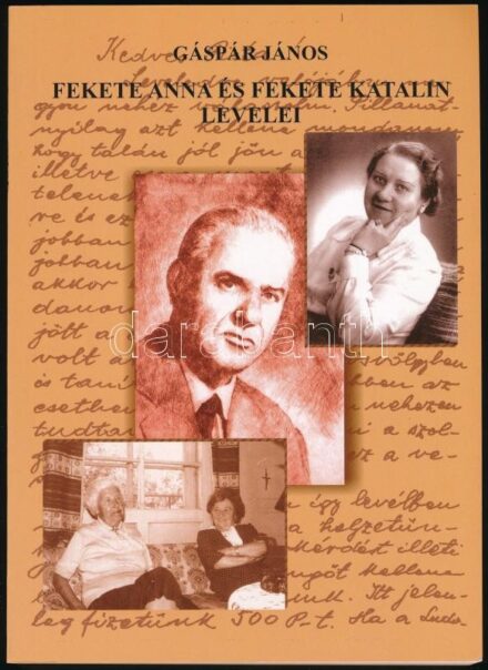 Gáspár János: Fekete Anna és Fekete Katalin levelei. A Fekete István-i hagyatékból szerkesztette: Gáspár János. Ajka,2007,Fekete István Irodalmi Társaság. Kiadói papírkötés.