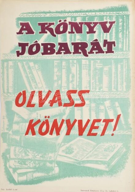 Lehmayer Ferenc (?-): A könyv jóbarát, olvass könyvet! Plakát, papír, jelzett a plakáton (Lehmayer 959), Múzeumok Rotaüzeme, lapszéli apró szakadásokkal, 41,5x29 cm