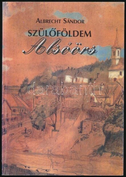Albrecht Sándor: Szülőföldem Alsóörs. Javarészt újságokban megjelent írások bővített gyűjteménye. Alsóörs, 1997., Alsóörs Község Önkormányzata. Kiadói papírkötés.