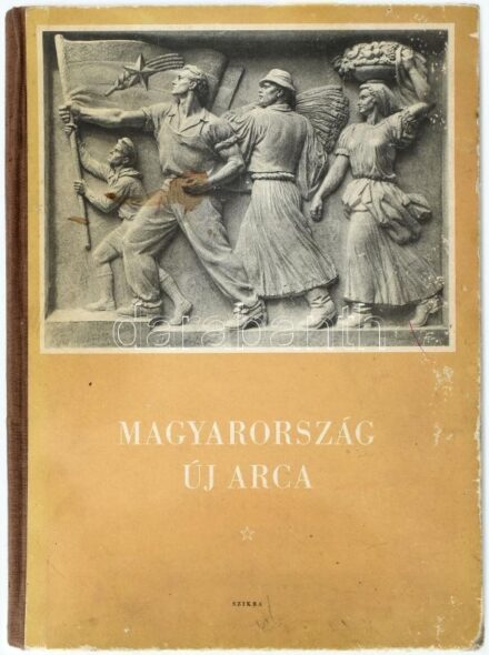 1951 Magyarország új arca. A Magyar Dolgozók Pártja II. kongresszusa alkalmából kiadja a Szikra Könyvkiadó. Kommunista propaganda kiadvány. Gazdag fekete-fehér és színes képanyaggal illusztrálva. Kiadói félvászon-kötés, kissé