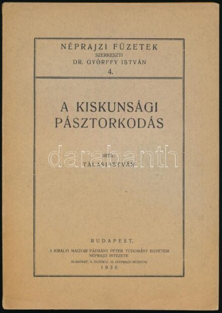 Tálasi István: A kiskunsági pásztorkodás. Néprajzi Füzetek 4. Bp., 1936., Kir. M. Pázmány Péter Tudomány Egyetem, 143 p. Fekete-fehér szövegközti képanyaggal illusztrált. Kiadói papírkötés, a gerincen kézzel írt címfelirattal.