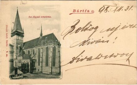 1898 (Vorläufer) Bártfa, Bardiov, Bardejov; Szent Egyed templom. Divald Adolf 7. sz. A kiadó (Divald Adolf) újévi üdvözletével és aláírásával / church. With the publisher's New Year greetings and signature + 'Divald Adolf czég: id.