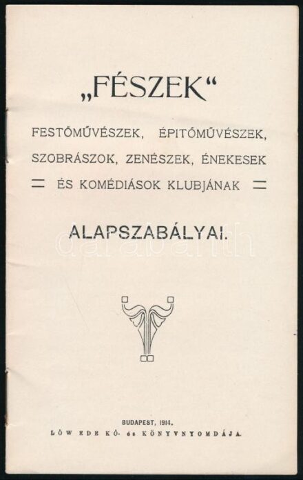 1914 Bp., 'FÉSZEK' Festőművészek, Építőművészek, Szobrászok, Zenészek, Énekesek és Komédiások Klubjának alapszabályai, 14p