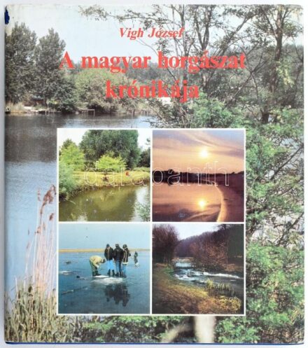 Vígh József: A magyar horgászat krónikája. Bp., 1987, Interpress. Kiadói egészvászon-kötés, kissé sérült kiadói papír védőborítóban.