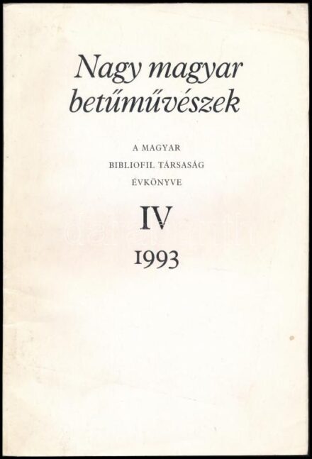 Nagy magyar betűművészek. A Magyar Bibliofil Társaság évkönyve IV. Szerk.: Szántó Tibor. H.n., 1993, Magyar Bibliofil Társaság, 84+(4) p. Színes és fekete-fehér képekkel illusztrált. Kiadói papírkötés, kissé kopott borítóval.