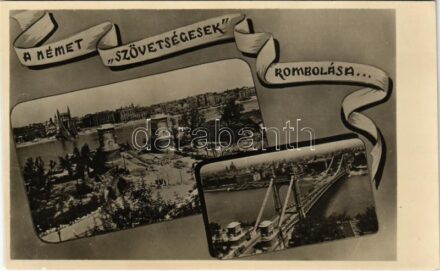 Budapest, Erzsébet híd épen és lerombolva. A német 'szövetségesek' rombolása... Újjáépítjük Magyarországot! Magyar Újjáépítési Minisztérium engedélyével a Magyar Központi Híradó Rt. propaganda lapja