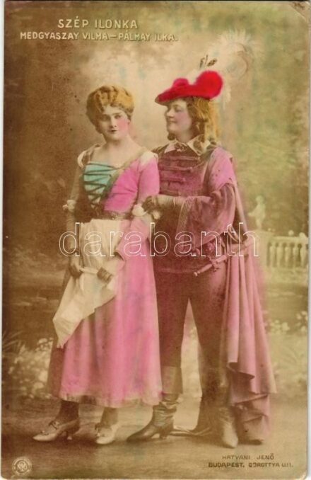 1907 Szép Ilonka: Medgyaszay Vilma, Pálmay Ilka. Hatvani Jenő (EK)