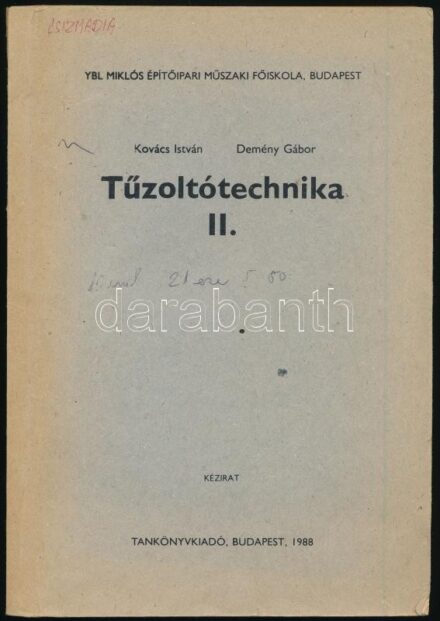 Kovács István-Demény Gábor: Tűzoltótechnika II. köt. Kézirat. Ybl Miklós Építőipari Műszaki Főiskola. Bp., 1988., Tankönyvkiadó. Kiadói papírkötés, bejegyzésekkel, aláhúzásokkal, firkával. Megjelent 330 példányban.
