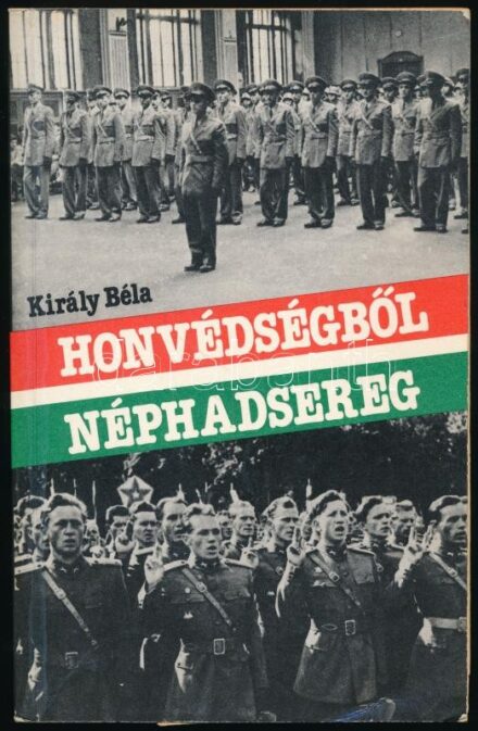 Király Béla: Honvédségből Néphadsereg. Bp., 1989., Co-Nexus Print-teR. Kiadói papírkötés. A szerző, Király Béla (1912-2009) vezérezredes, hadtörténész, politikus által aláírt, dátumozott példány. A dedikáció másik