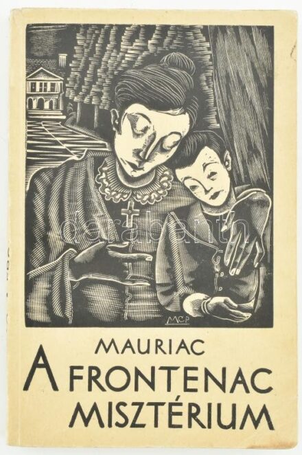 Francois Mauriac: A Frontenac-misztérium. Ford.: Possonyi László. Vigilia-Könyvek 2. Bp.,[1934], Magyar Kultúra. A borítón Molnár C. Pál illusztrációjával. Kiadói papírkötés, jó állapotban.