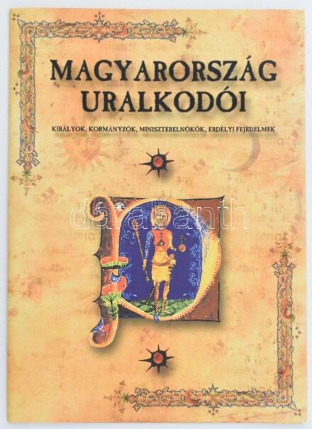 2011 Magyarország uralkodói. Királyok, kormányzók, miniszterelnökök, erdélyi fejedelmek. Bp., 2011, Tarlan Bt. Kihajtható nyomtatvány.