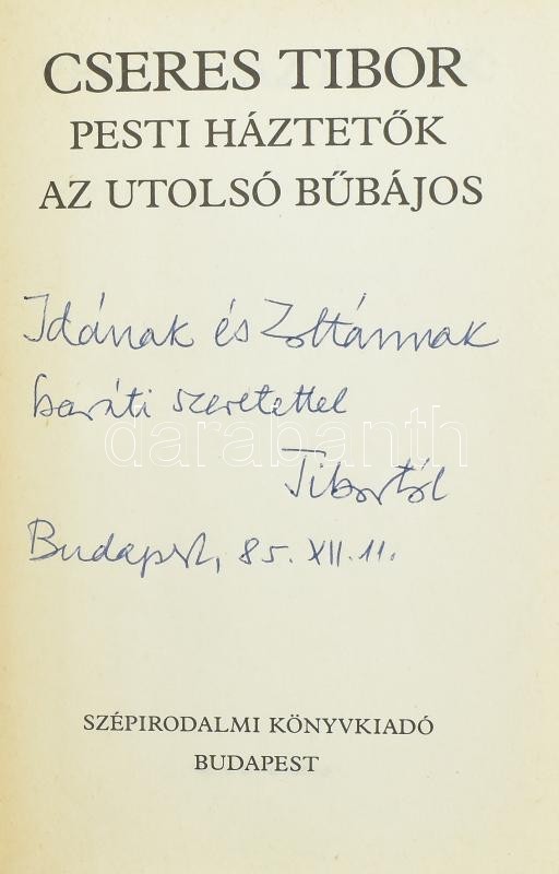 Cseres Tibor: Pesti háztetők, Az utolsó bűbájos. DEDIKÁLT! Bp., Szépirodalmi Könyvkiadó. Kiadói egészvászon kötés, papír védőborítóval, jó állapotban. - Image 2