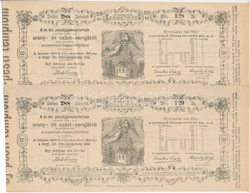 Budapest / Pest 1873. 'A Magyar Királyi Pénzügyminisztérium arany- és ezüst sorsjátéka az Újpesti Katolikus Templom felépítésének javára' 50kr értékben (2x) sorszámkövetők T:I-II