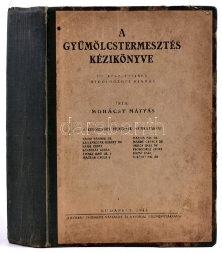 Mohácsy Mátyás: A gyümölcstermesztés kézikönyve. Bp., 1946., 'Pátria', 797 p. Harmadik kiadás. Átkötött félvászon-kötés, kopott borítóval, kissé foltos lapokkal, ceruzás aláhúzásokkal.