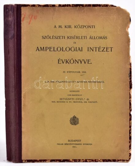 1910 A M. Kir. Központi Szőlészeti Kísérleti Állomás és Ampelologiai Intézet évkönyve. IV. évf. 1910. Szerk.: csikmádéfalvi Dr. Istvánffi Gyula. Bp., 1911, Pallas, IV+354 p.+ IV (közte 1. kihajtható táblázattal) t. Átkötött
