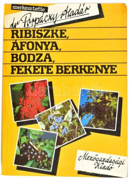 Ribiszke, áfonya, bodza, fekete berkenye. Szerk.: Dr. Porpáczy Aladár. Bp., 1987, Mezőgazdasági Kiadó. Fekete-fehér képekkel illusztrálva. Kiadói papírkötésben, kissé kopott borítóval.