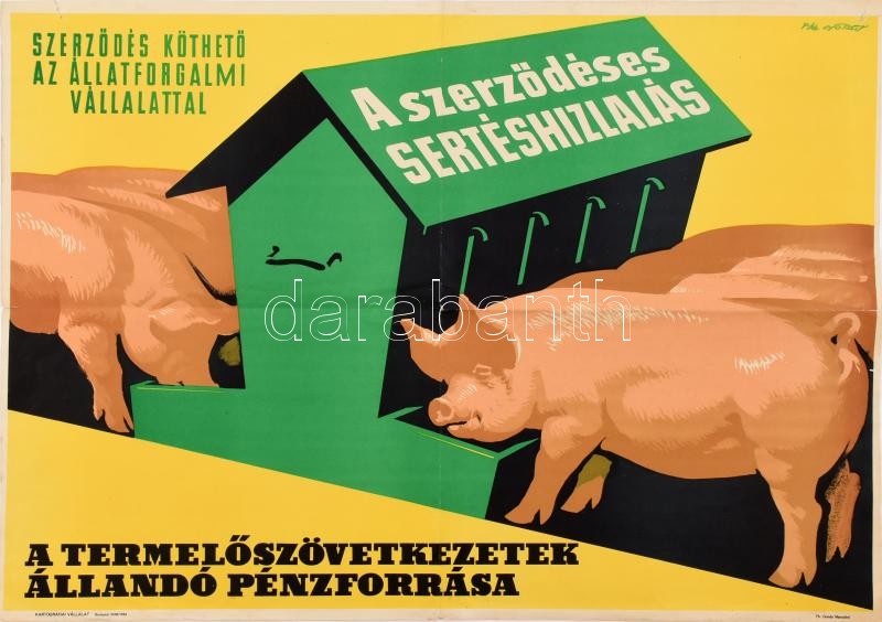 Pál György (1906-1986): Szerződéses sertéshízlalás. Plakát 1964. Jelzett. Hajtott. 48x34 cm