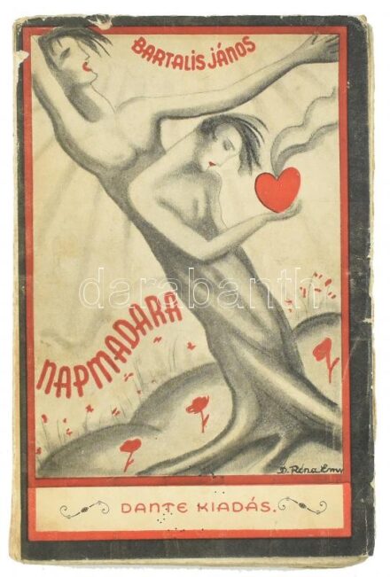 Bartalis János: Napmadara. Versek. Kosztolányi Dezső előszavával. Bp., én. Dante. Róna Emy által illusztrált papírborítóval kissé sérült