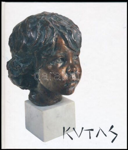 Kutas - Válogatás Kutas László szobrászművész kisplasztikáiból, köztéri szobraiból, érmeiből és pénzérméiből. Poppins Bt.-Kutas Galériák kiadó, 2004. Kartonált papírkötésben. Magyar és angol nyelven. /A selection from the