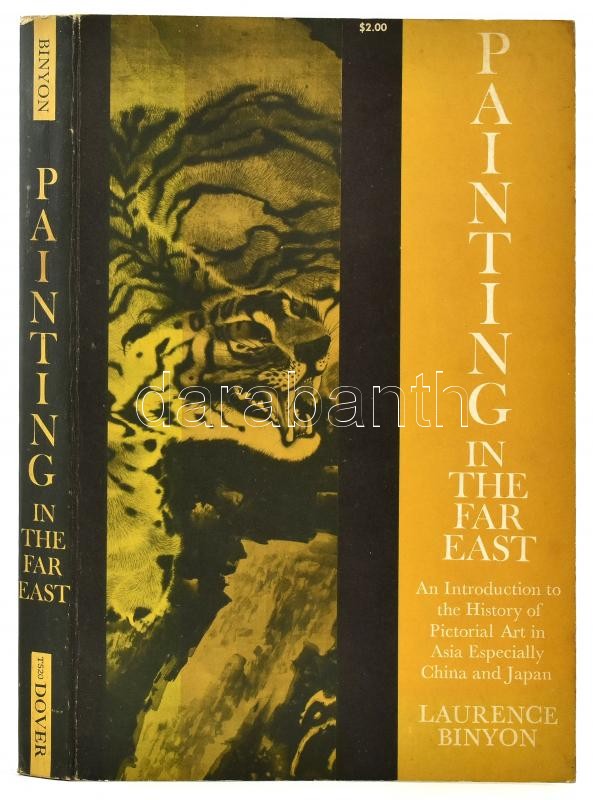 Laurence Binyon: Painting in the Far East. An introduction to the history of pictorial art in Asia especially China and Japan. New York,1959,Dover. Harmadik kiadás. Angol nyelven. Fekete-fehér képanyaggal illusztrált. Kiadói papírkötés,