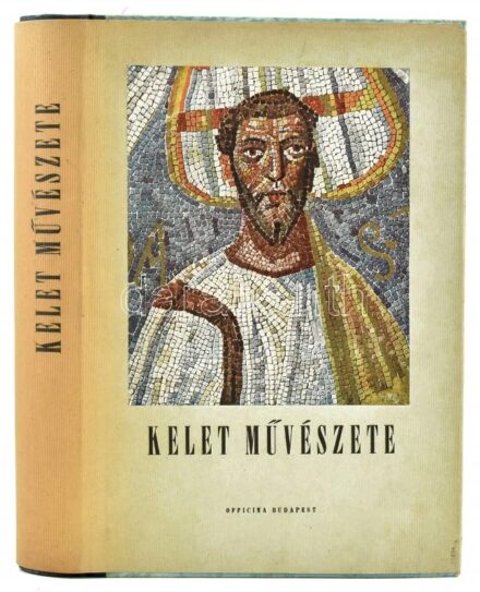 Kelet művészete: 1. köt.: Dercsényi Dezső: A mozaik. 2. köt.: Egyiptom festészete. 3. köt.: Homér Lajos: Keleti miniatúrák. [Egy kötetben.] Ars Mundi. Bp.,1944,Officina. Gazdag képanyaggal illusztrált. Kiadói félvászon-kötés,