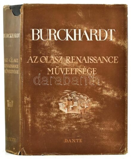Jacob Burckhardt: Az olasz renaissance műveltsége. 104 műmelléklettel. Ford.: Elek Artúr. Bp., 1945, Dante. Gazdag képanyaggal illusztrált. Kiadói félvászon kötésben, kiadói kissé szakadt, a gerincén kissé hiányos illusztrált